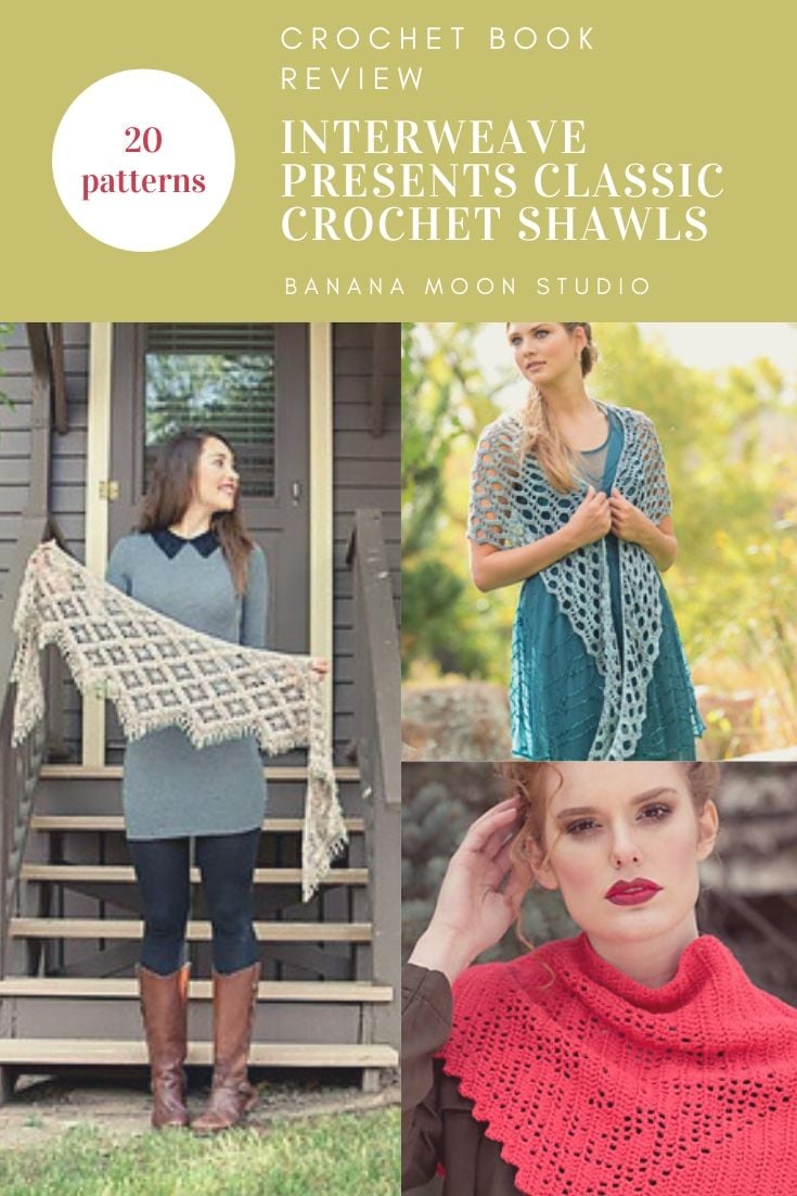 Book review of Interweave Presents Classic Crochet Shawls. Review from Banana Moon Studio.