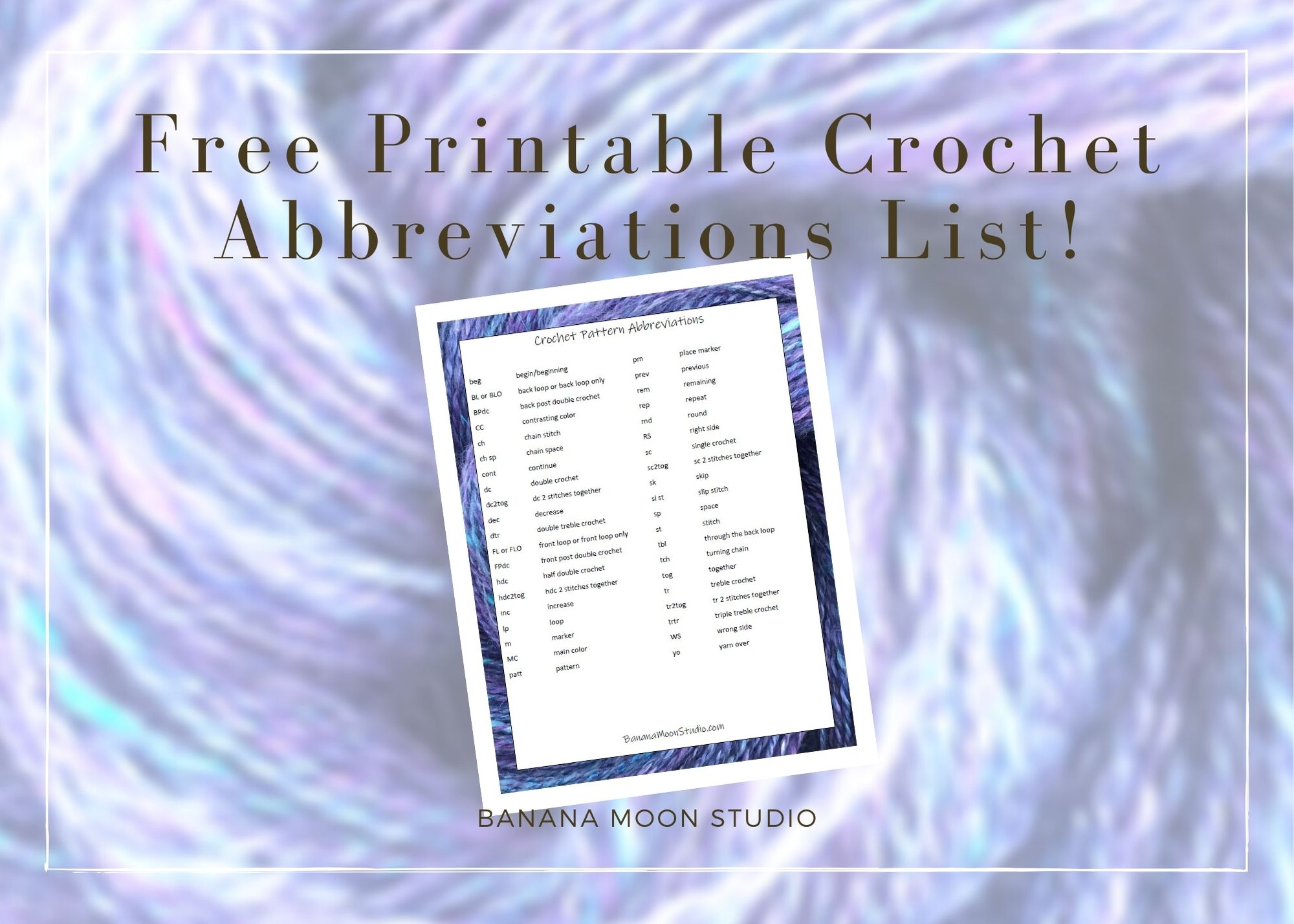 Learn to read written crochet patterns with this free printable crochet abbreviations list from Banana Moon Studio!