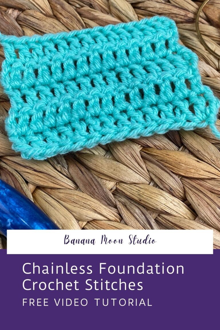 Chainless Foundation Crochet Stitches • Banana Moon Studio