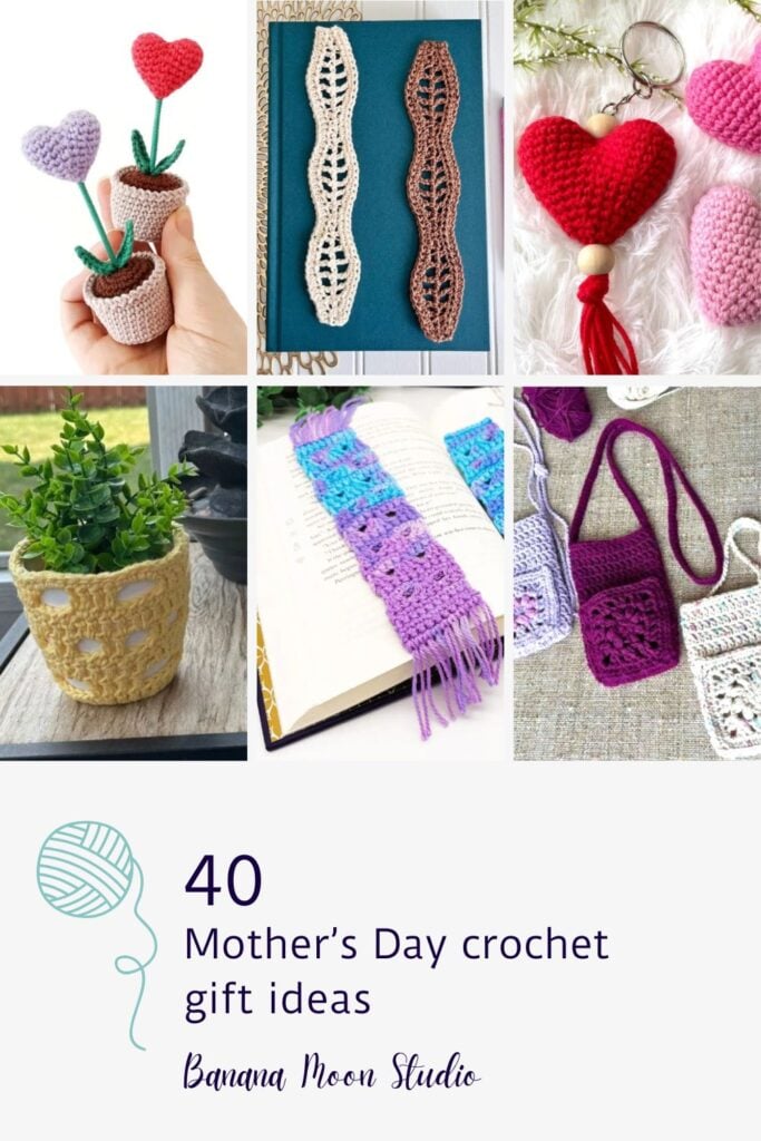 Photo collage of crochet patterns including amigurumi, bookmarks, keychains, flower pot cozies, and a phone case. A panel with text reads: 40 Mother's Day crochet gift ideas, banana moon studio.