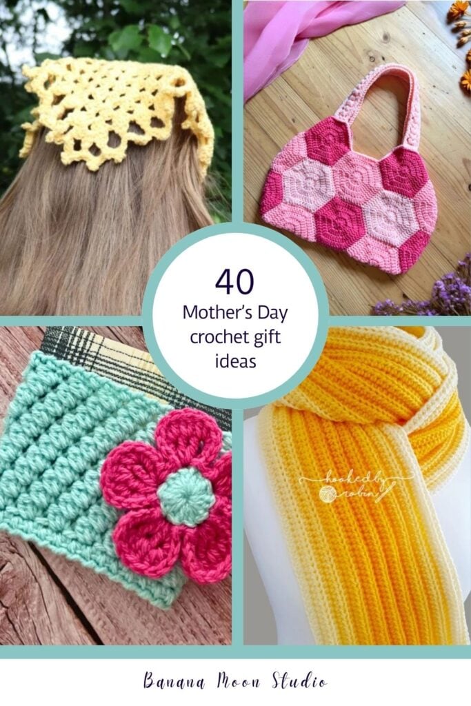 Photo collage of crochet patterns including a head scarf, purse, cup cozy, and scarf. A center panel with text reads: 40 Mother's Day crochet gift ideas.