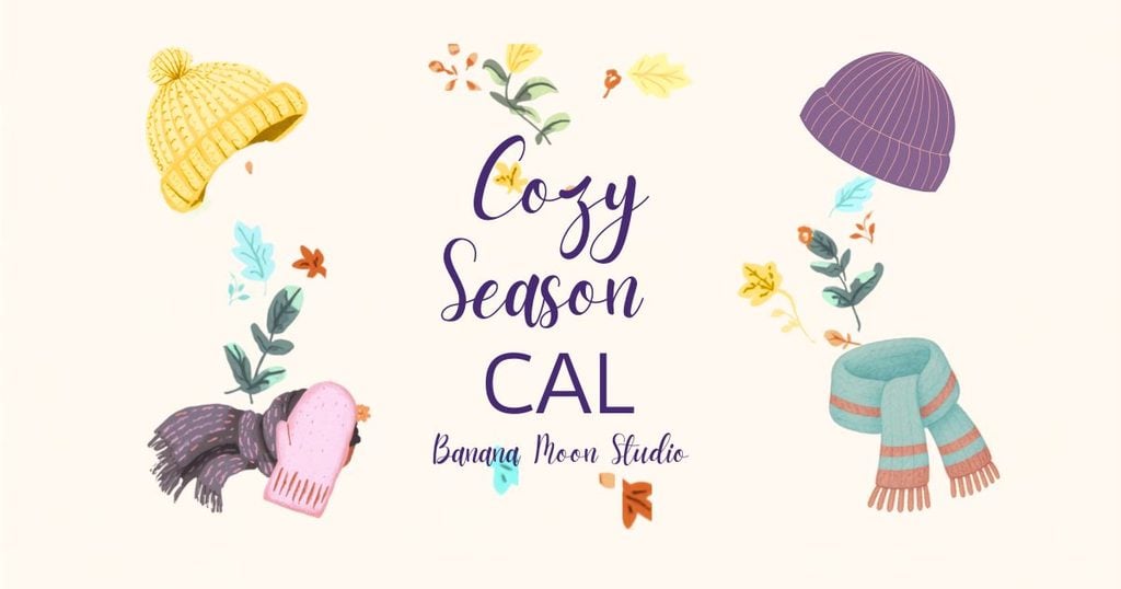 A graphic with drawings of crochet hats, mittens, and scarves, along with flowers and leaves. Text reads: Cozy Season CAL, banana moon studio.